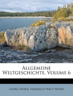 Allgemeine Weltgeschichte, Volume 6