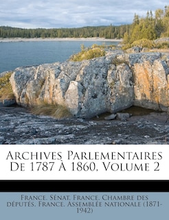 Archives Parlementaires De 1787 À 1860, Volume 2