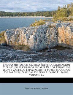 Couverture_Ensayo Historico-critico Sobre La Legislacion Y Principales Cuerpos Legales De Los Reinos De Leon Y Castilla