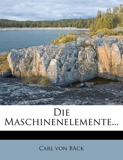 Die Maschinenelemente...