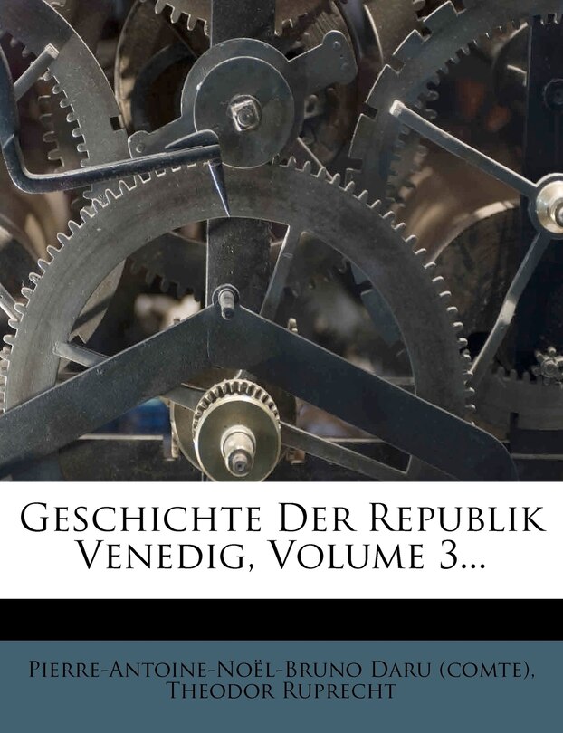 Front cover_Geschichte Der Republik Venedig, Volume 3...