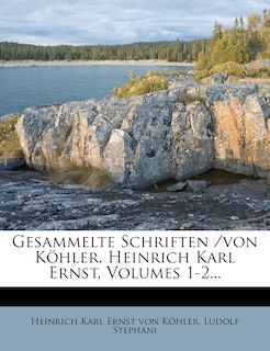Front cover_Gesammelte Schriften /von Köhler, Heinrich Karl Ernst, Volumes 1-2...