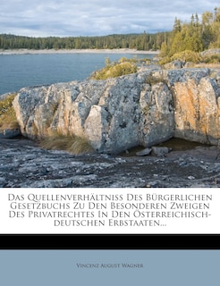 Couverture_Das Quellenverhaltniss Des Burgerlichen Gesetzbuchs Zu Den Besonderen Zweigen Des Privatrechtes in Den Osterreichisch-Deutschen Erbstaaten...