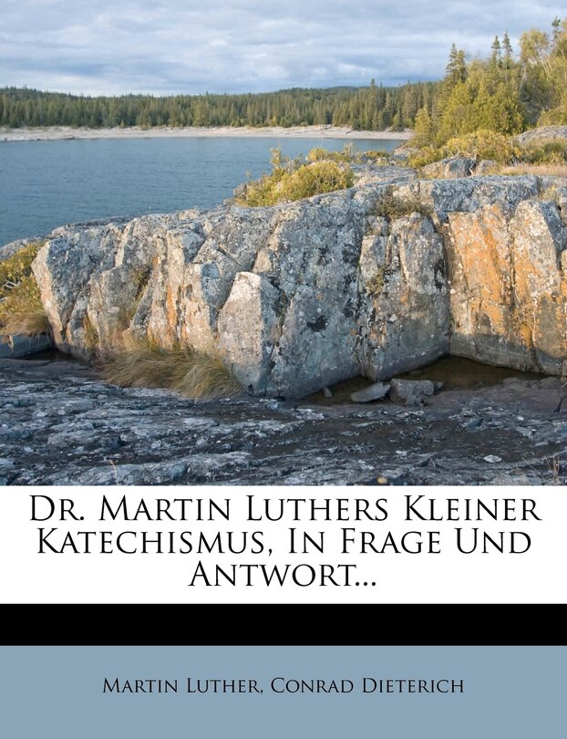 Couverture_Dr. Martin Luthers Kleiner Katechismus, in Frage Und Antwort