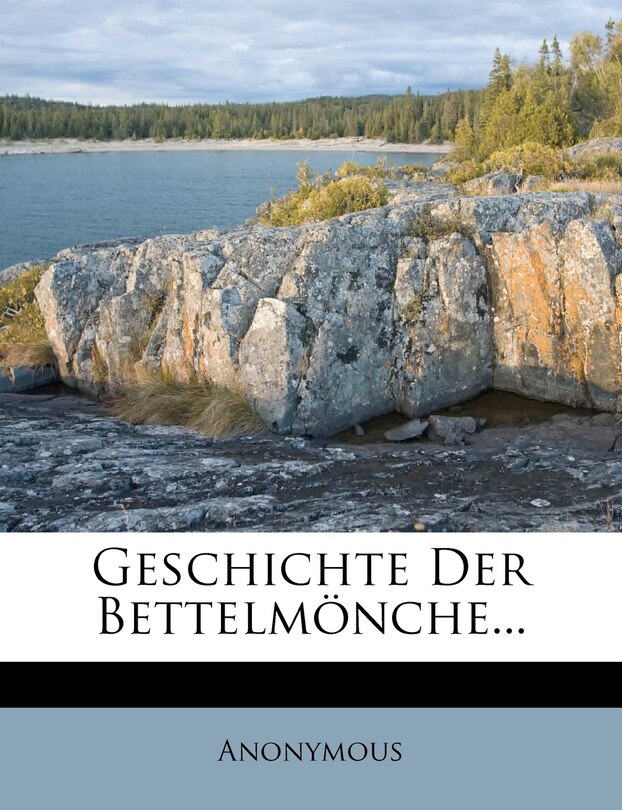 Front cover_Geschichte Der Bettelmonche...