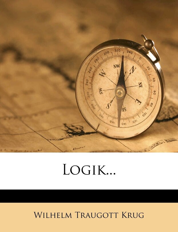 Couverture_Logik oder Denklehre. Dritte, verbesserte und vermehrte, Auflage.