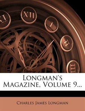 Front cover_Longman's Magazine, Volume 9...