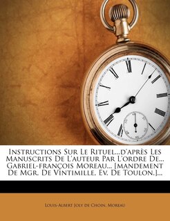 Couverture_Instructions Sur Le Rituel...d'après Les Manuscrits De L'auteur Par L'ordre De... Gabriel-françois Moreau... [mandement De Mgr. De Vintimille, Ev. De Toulon.]...