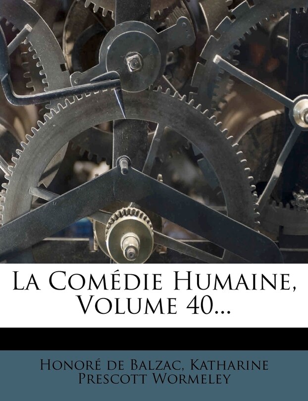 Front cover_La Comédie Humaine, Volume 40...