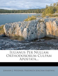Couverture_Iulianus Per Nullam Orthodoxorum Culpam Apostata