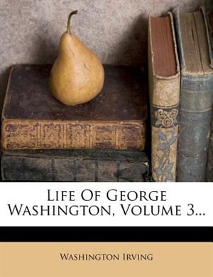 Life Of George Washington, Volume 3...