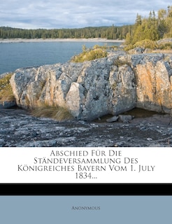 Front cover_Abschied Fur Die Standeversammlung Des Konigreiches Bayern Vom 1. July 1834...