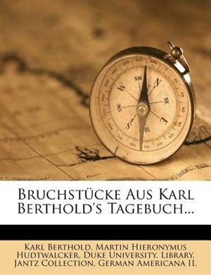 Bruchst³cke Aus Karl Berthold's Tagebuch...