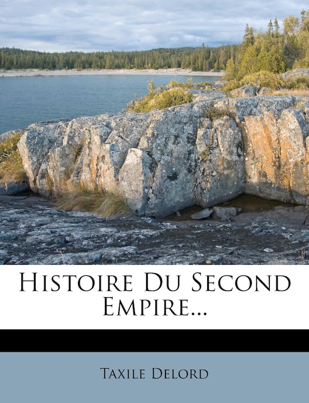 Front cover_Histoire Du Second Empire...