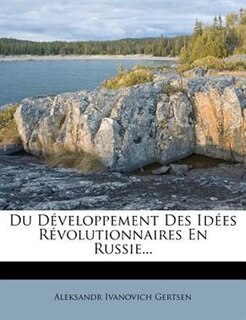 Du DÚveloppement Des IdÚes RÚvolutionnaires En Russie...