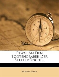 Etwas An Den Todtengrõber Der Bettelm÷nche...