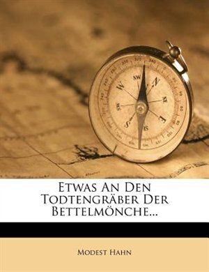 Etwas An Den Todtengrõber Der Bettelm÷nche...