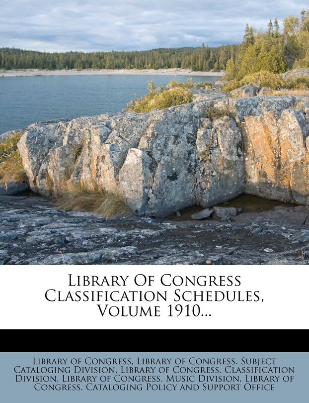 Library Of Congress Classification Schedules, Volume 1910...