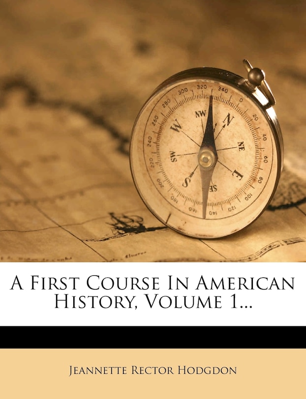 Couverture_A First Course In American History; Volume 1