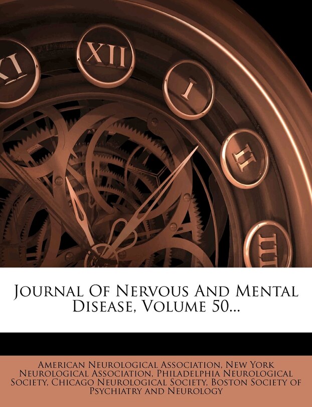 Journal Of Nervous And Mental Disease, Volume 50...