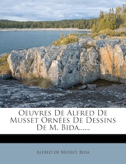 Couverture_Oeuvres De Alfred De Musset Ornées De Dessins De M. Bida......