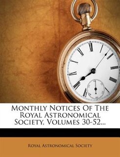 Front cover_Monthly Notices Of The Royal Astronomical Society, Volumes 30-52...