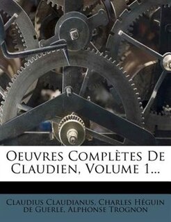 Front cover_Oeuvres ComplÞtes De Claudien, Volume 1...