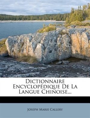 Couverture_Dictionnaire Encyclopédique De La Langue Chinoise...