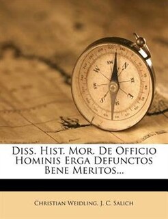 Diss. Hist. Mor. De Officio Hominis Erga Defunctos Bene Meritos...