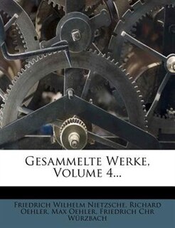 Gesammelte Werke, Volume 4...