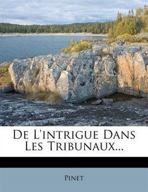 De L'intrigue Dans Les Tribunaux...