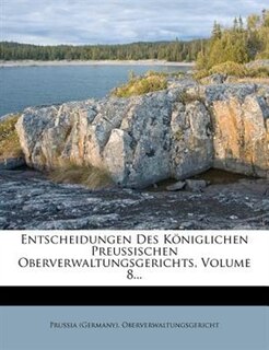 Front cover_Entscheidungen Des Königlichen Preussischen Oberverwaltungsgerichts, Volume 8...