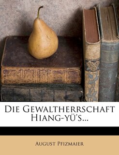 Die Gewaltherrschaft Hiang-Yu's...