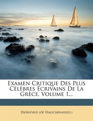 Couverture_Examen Critique Des Plus Célèbres Écrivains De La Grèce, Volume 1...