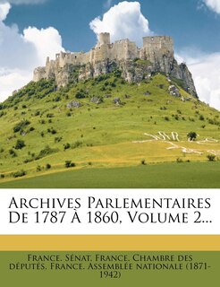 Front cover_Archives Parlementaires de 1787 a 1860, Volume 2...