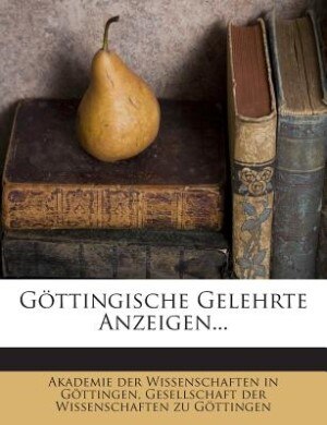Göttingische Gelehrte Anzeigen...