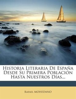 Front cover_Historia Literaria De España Desde Su Primera Población Hasta Nuestros Días...