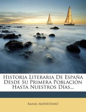 Front cover_Historia Literaria De España Desde Su Primera Población Hasta Nuestros Días...