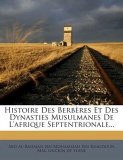 Couverture_Histoire Des Berbères Et Des Dynasties Musulmanes De L'afrique Septentrionale...