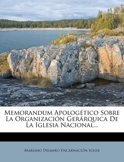 Front cover_Memorandum Apologetico Sobre La Organizacion Gerarquica de La Iglesia Nacional...