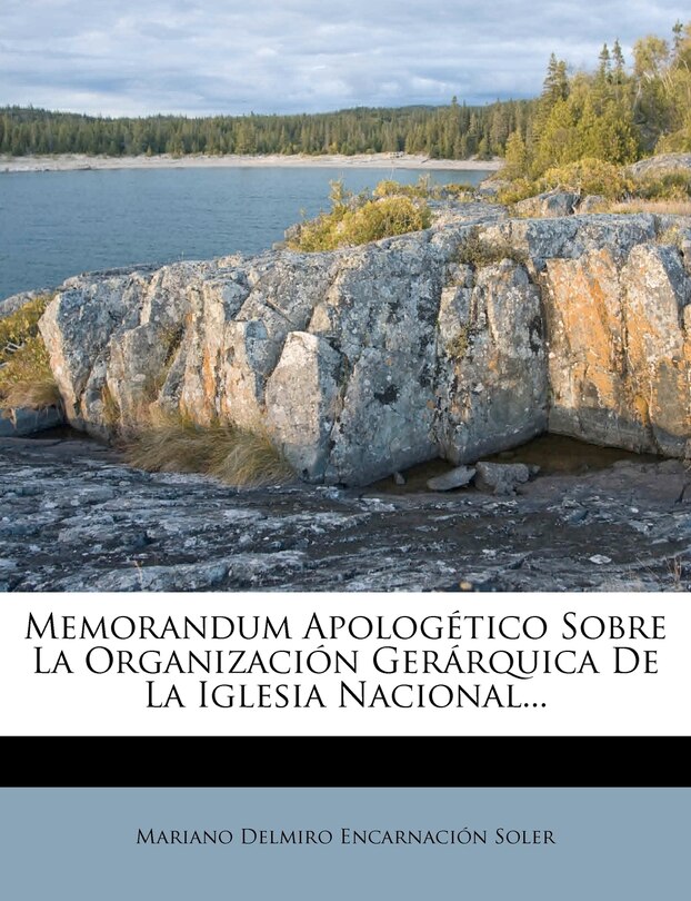 Front cover_Memorandum Apologetico Sobre La Organizacion Gerarquica de La Iglesia Nacional...