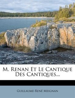 M. Renan Et Le Cantique Des Cantiques...