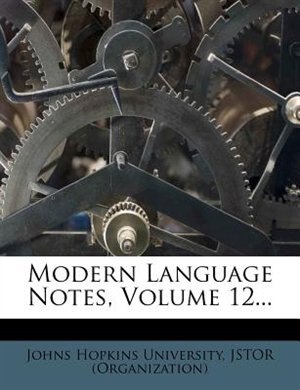 Front cover_Modern Language Notes, Volume 12...