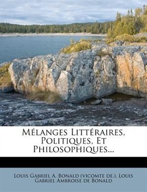 Front cover_Mélanges Littéraires, Politiques, Et Philosophiques...