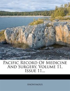 Front cover_Pacific Record Of Medicine And Surgery, Volume 11, Issue 11...