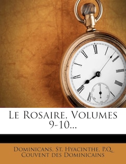 Front cover_Le Rosaire, Volumes 9-10...