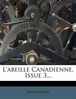 L'abeille Canadienne, Issue 3...