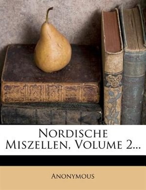 Nordische Miszellen, Volume 2...