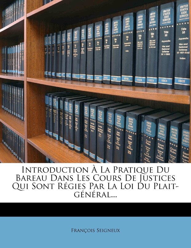 Front cover_Introduction a la Pratique Du Bareau Dans Les Cours de Justices Qui Sont Regies Par La Loi Du Plait-General...