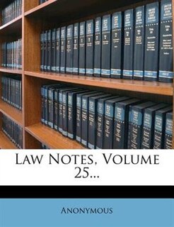 Front cover_Law Notes, Volume 25...